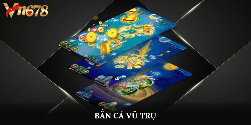 bắn cá vụ trụ
