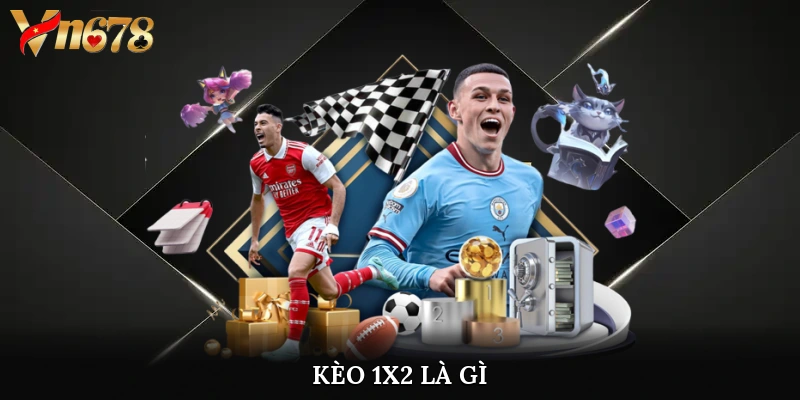 kèo 1x2 là gì