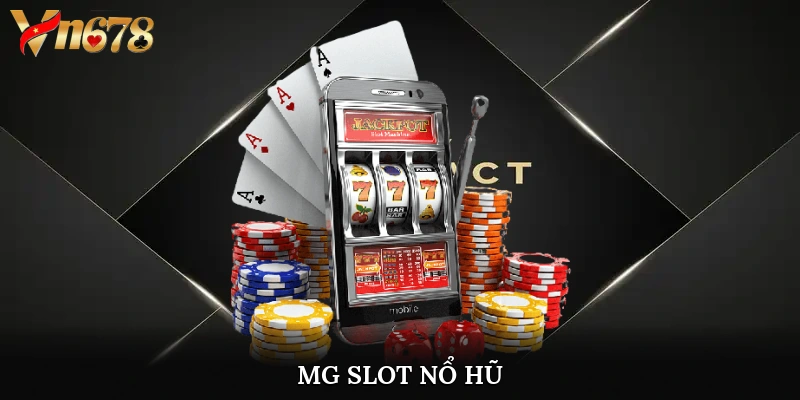 mg slot nổ hũ