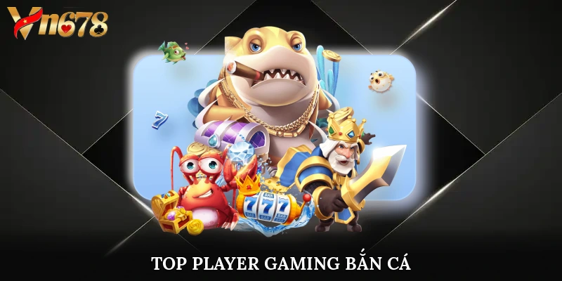 top player gaming bắn cá